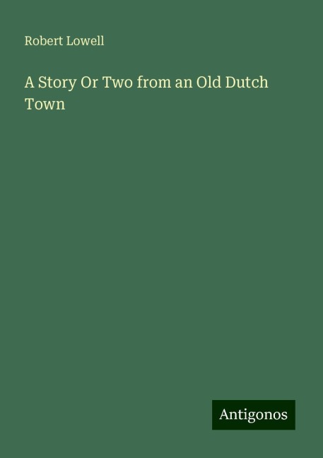 A Story Or Two from an Old Dutch Town