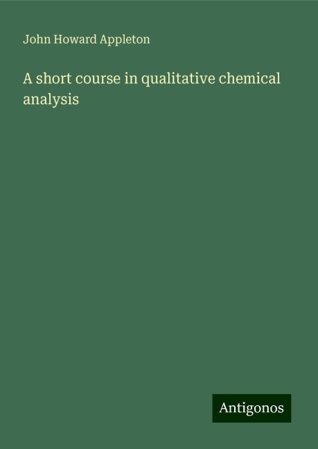 A short course in qualitative chemical analysis
