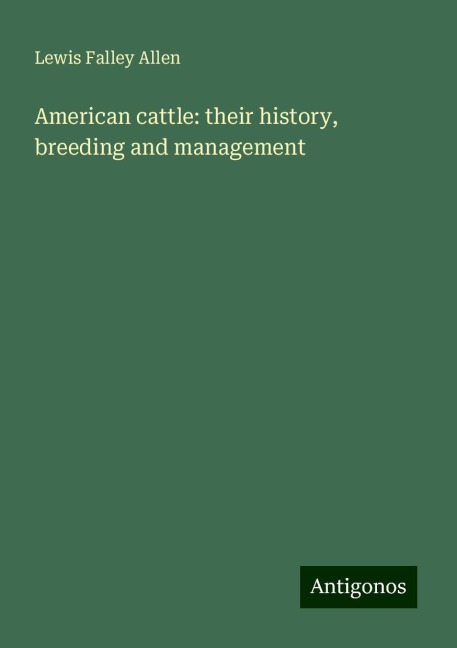 American cattle: their history, breeding and management