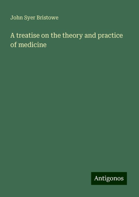 A treatise on the theory and practice of medicine