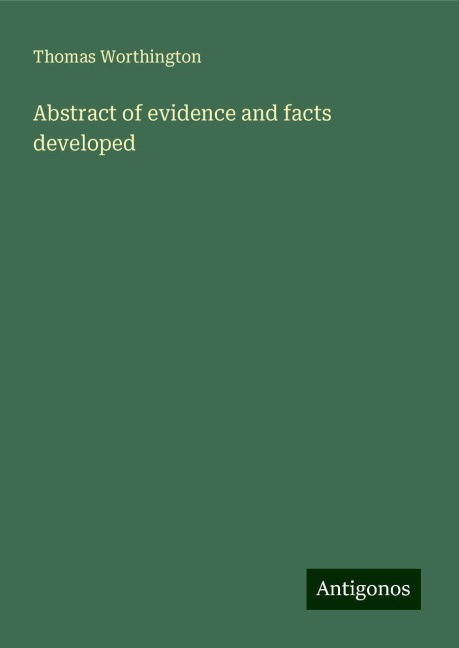 Abstract of evidence and facts developed
