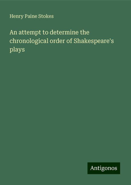 An attempt to determine the chronological order of Shakespeares plays