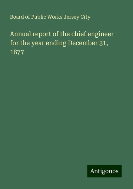 Annual report of the chief engineer for the year ending December 31, 1877