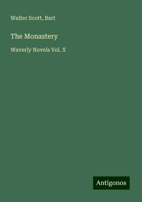 The Monastery: Waverly Novels Vol. X