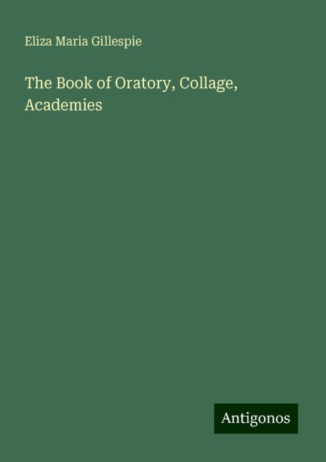The Book of Oratory, Collage, Academies