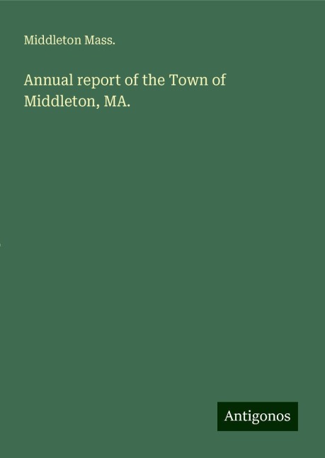 Annual report of the Town of Middleton, MA.