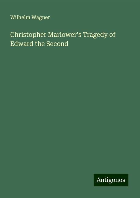 Christopher Marlowers Tragedy of Edward the Second