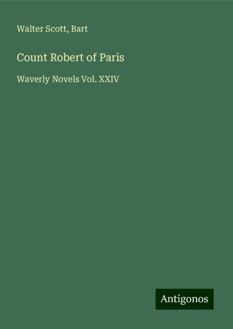 Count Robert of Paris: Waverly Novels Vol. XXIV