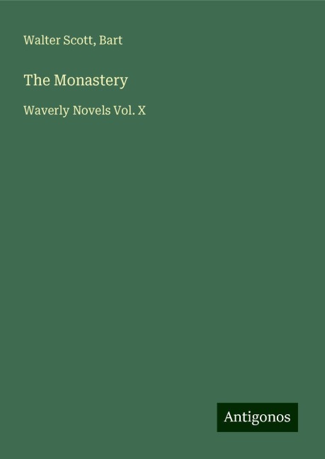 The Monastery: Waverly Novels Vol. X