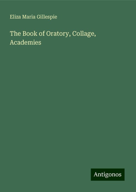 The Book of Oratory, Collage, Academies