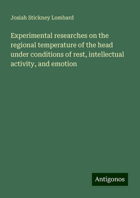 Experimental researches on the regional temperature of the head under conditions of rest, intellectual activity, and emotion