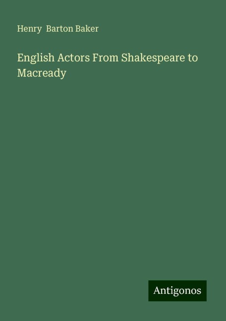 English Actors From Shakespeare to Macready