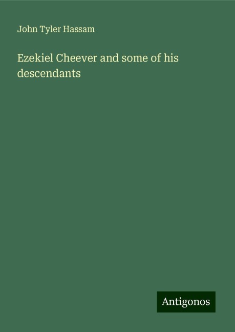 Ezekiel Cheever and some of his descendants
