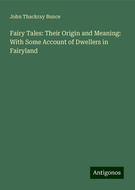 Fairy Tales: Their Origin and Meaning: With Some Account of Dwellers in Fairyland