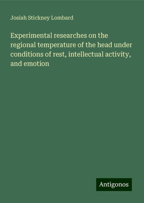 Experimental researches on the regional temperature of the head under conditions of rest, intellectual activity, and emotion