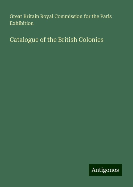 Catalogue of the British Colonies