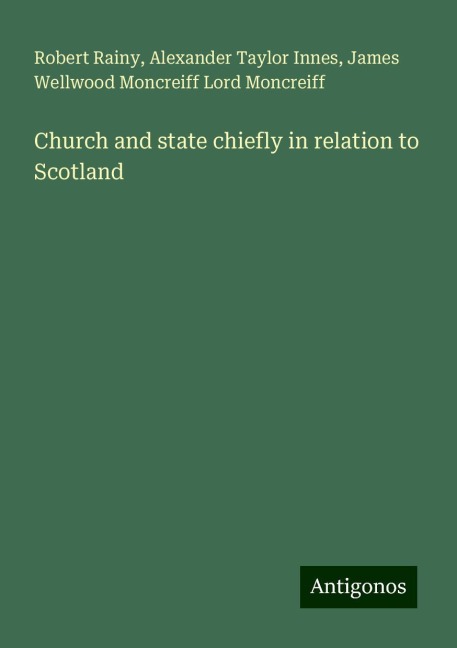Church and state chiefly in relation to Scotland