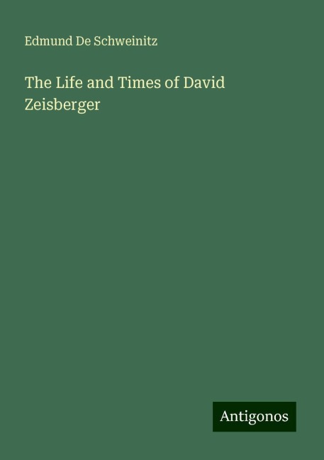 The Life and Times of David Zeisberger