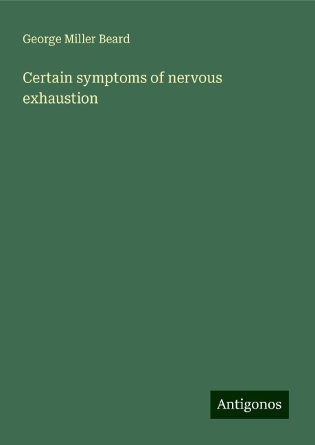 Certain symptoms of nervous exhaustion