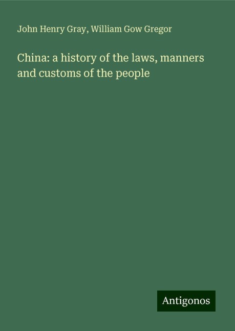 China: a history of the laws, manners and customs of the people