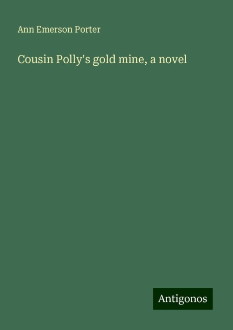 Cousin Pollys gold mine, a novel