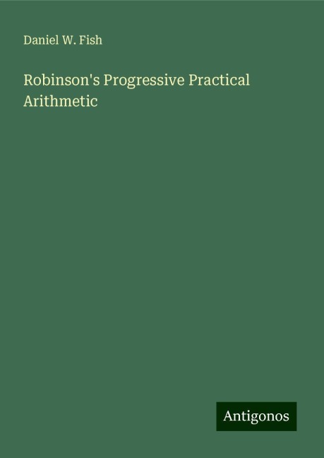 Robinsons Progressive Practical Arithmetic