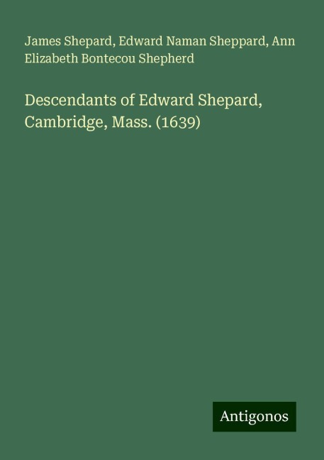 Descendants of Edward Shepard, Cambridge, Mass. (1639)