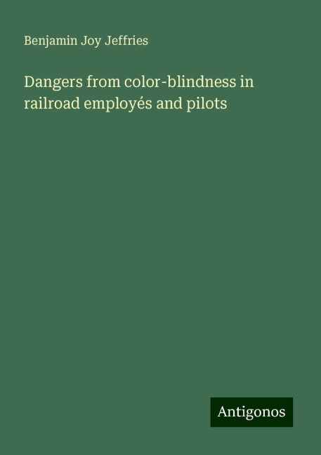 Dangers from color-blindness in railroad employés and pilots