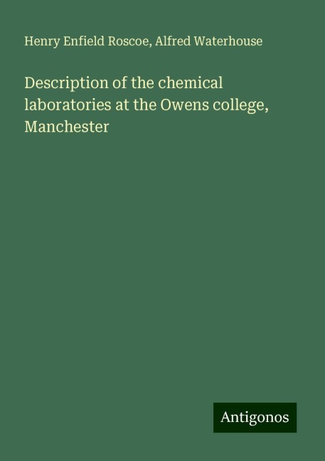 Description of the chemical laboratories at the Owens college, Manchester
