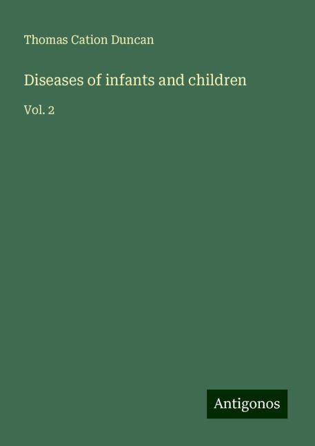 Diseases of infants and children: Vol. 2