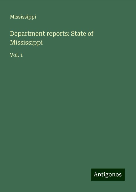 Department reports: State of Mississippi: Vol. 1