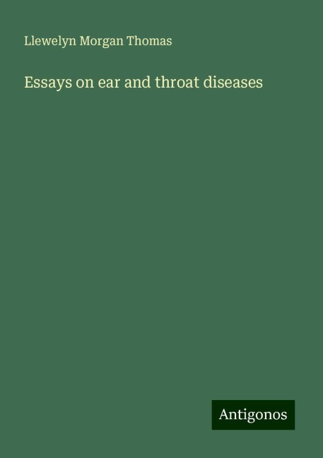 Essays on ear and throat diseases