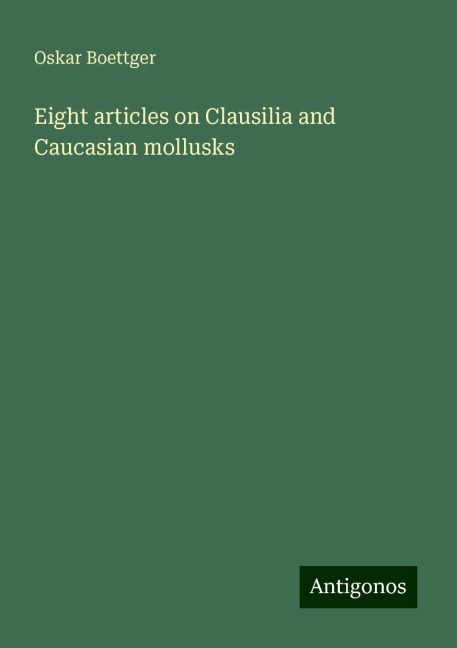 Eight articles on Clausilia and Caucasian mollusks