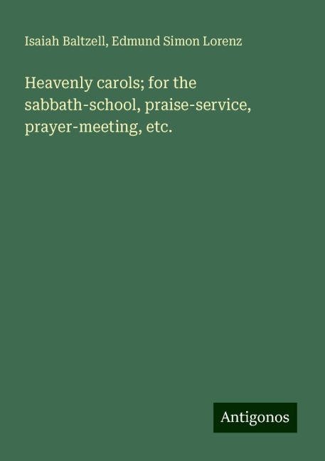 Heavenly carols; for the sabbath-school, praise-service, prayer-meeting, etc.