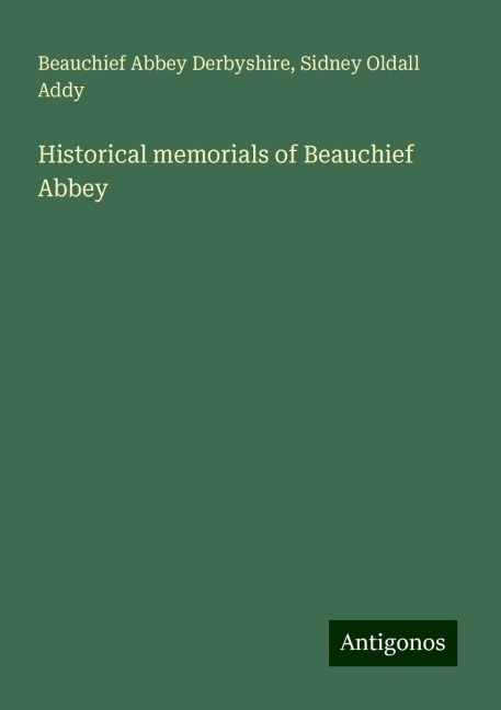 Historical memorials of Beauchief Abbey