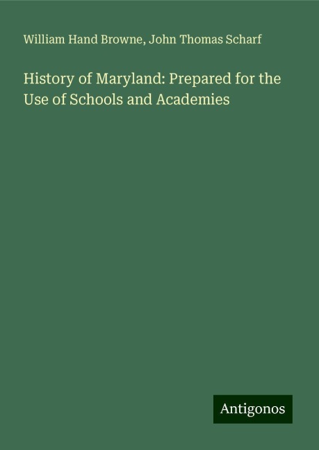 History of Maryland: Prepared for the Use of Schools and Academies