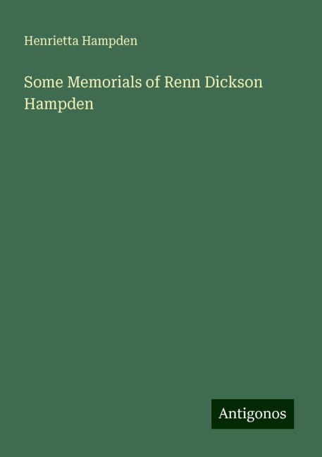 Some Memorials of Renn Dickson Hampden