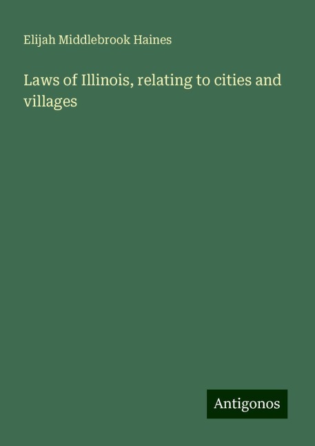 Laws of Illinois, relating to cities and villages