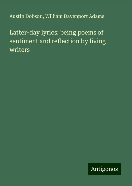 Latter-day lyrics: being poems of sentiment and reflection by living writers