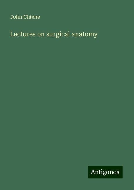 Lectures on surgical anatomy