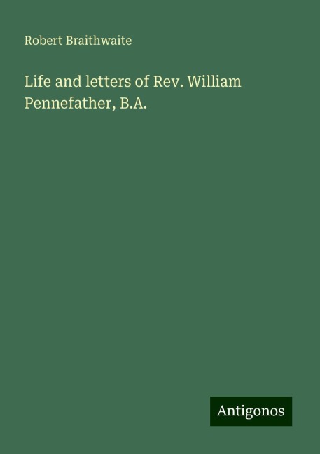 Life and letters of Rev. William Pennefather, B.A.