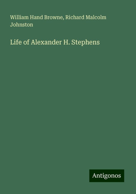 Life of Alexander H. Stephens