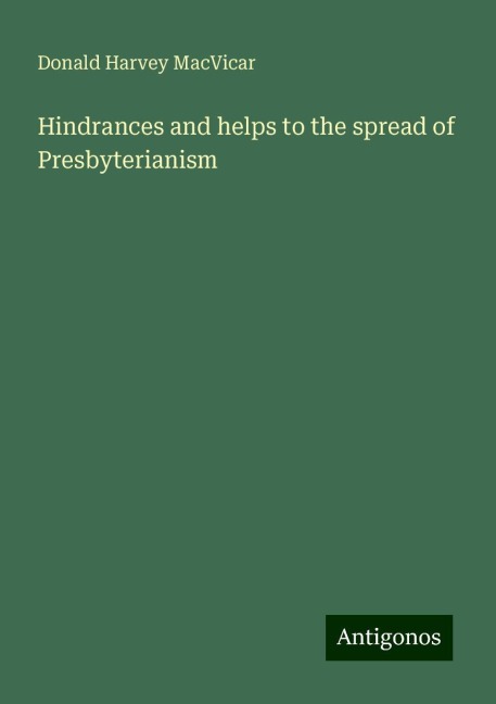 Hindrances and helps to the spread of Presbyterianism