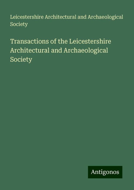 Transactions of the Leicestershire Architectural and Archaeological Society