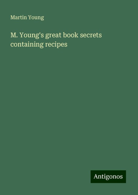 M. Youngs great book secrets containing recipes