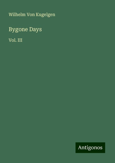 Bygone Days: Vol. III