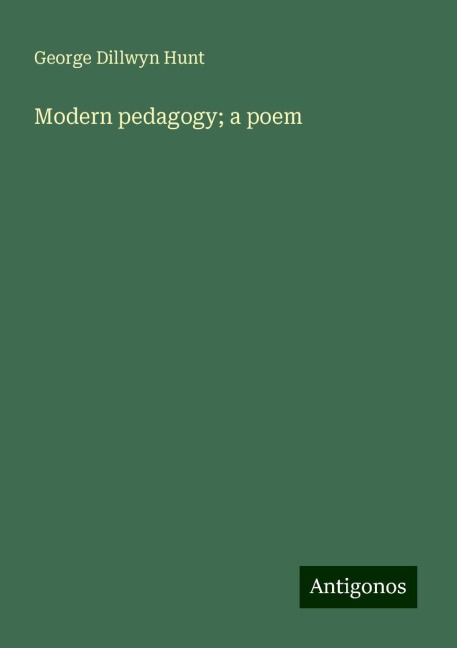 Modern pedagogy; a poem