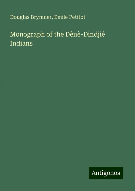Monograph of the Dènè-Dindjié Indians