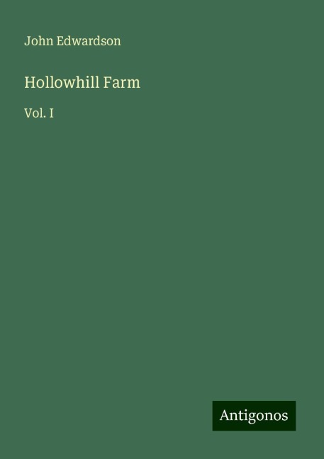 Hollowhill Farm: Vol. I