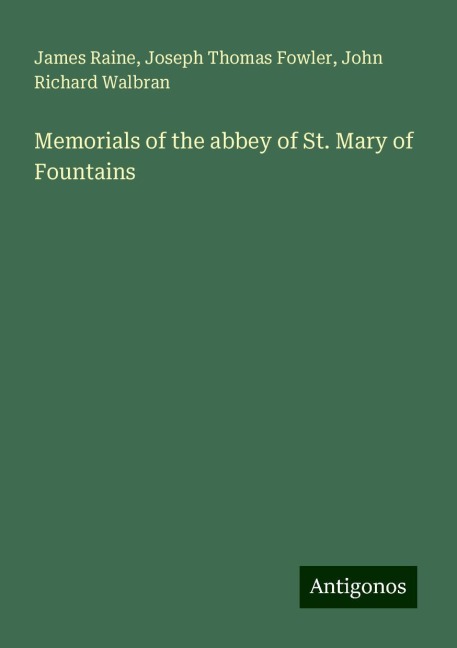 Memorials of the abbey of St. Mary of Fountains